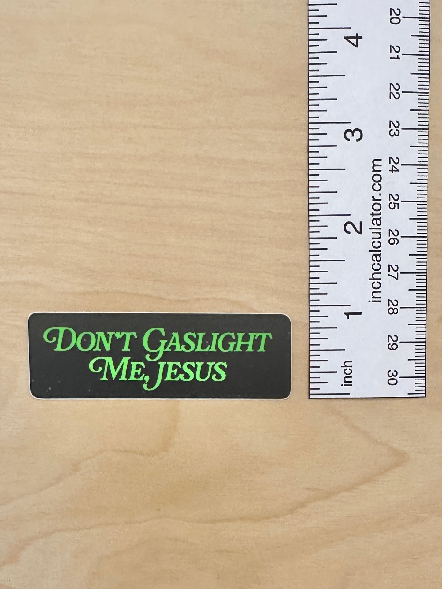 Don't Gaslight Me, Jesus Sticker