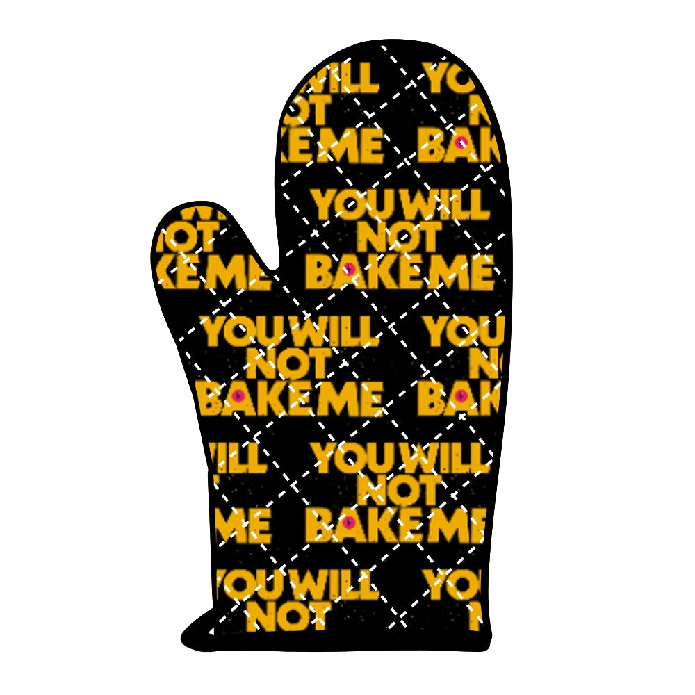 You Will Not Bake Me Mitts - PREORDER