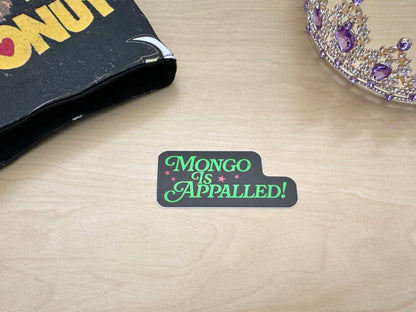 Mongo is Appalled Sticker