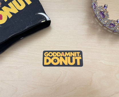 Goddamnit, Donut Sticker or Bumper Sticker