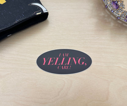 I AM YELLING STICKER