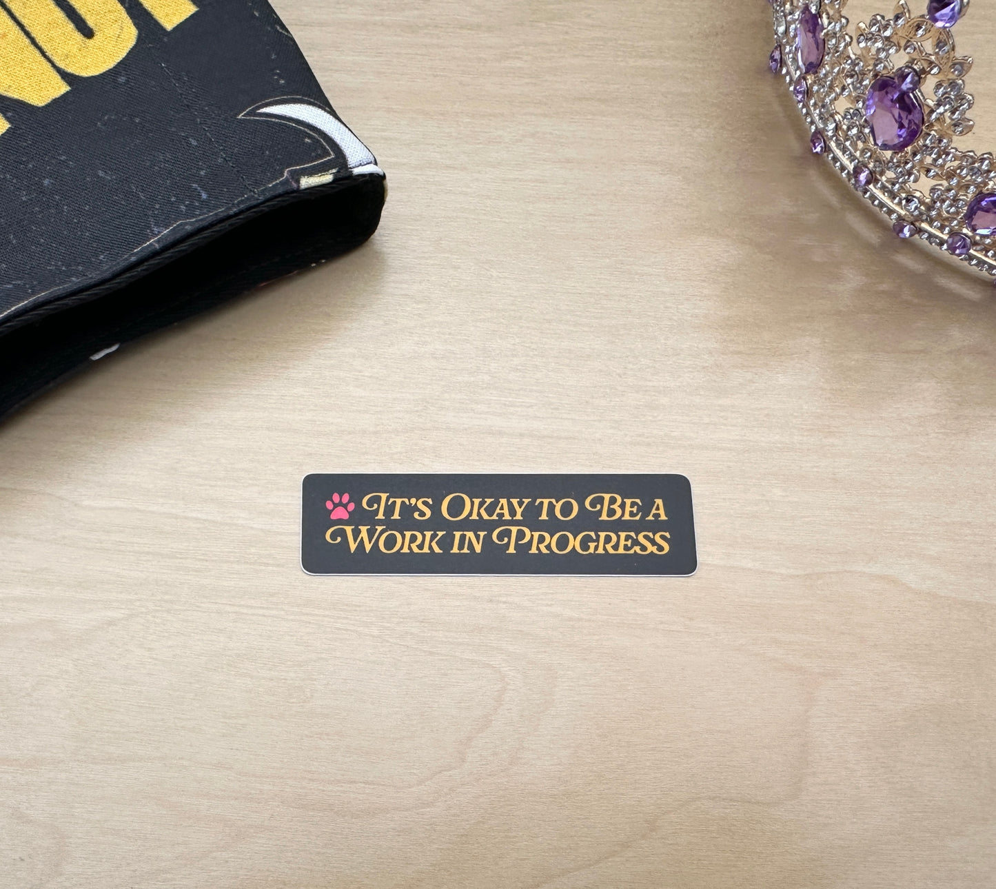 OK To Be a Work in Progress Sticker