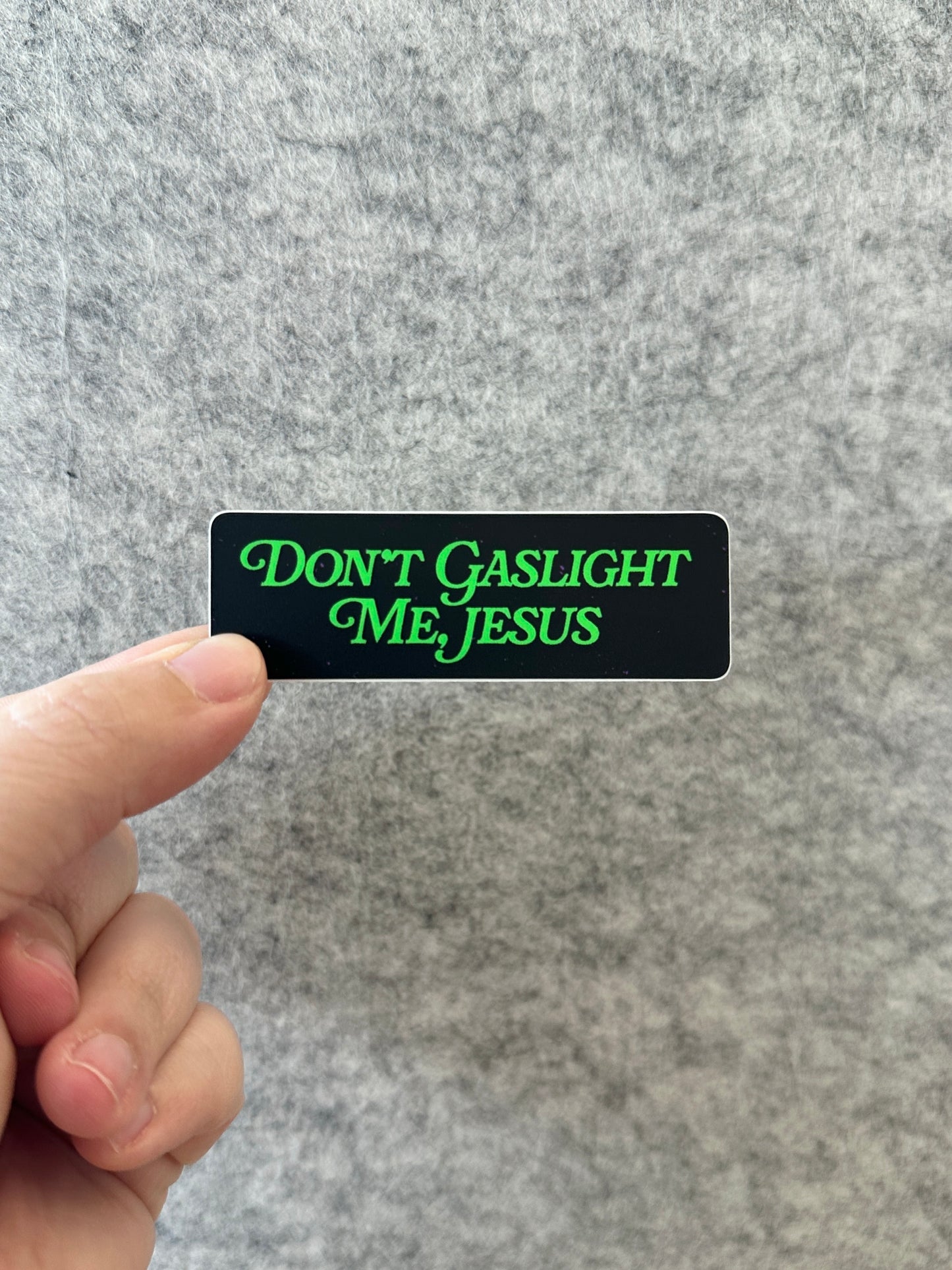 Don't Gaslight Me, Jesus Sticker