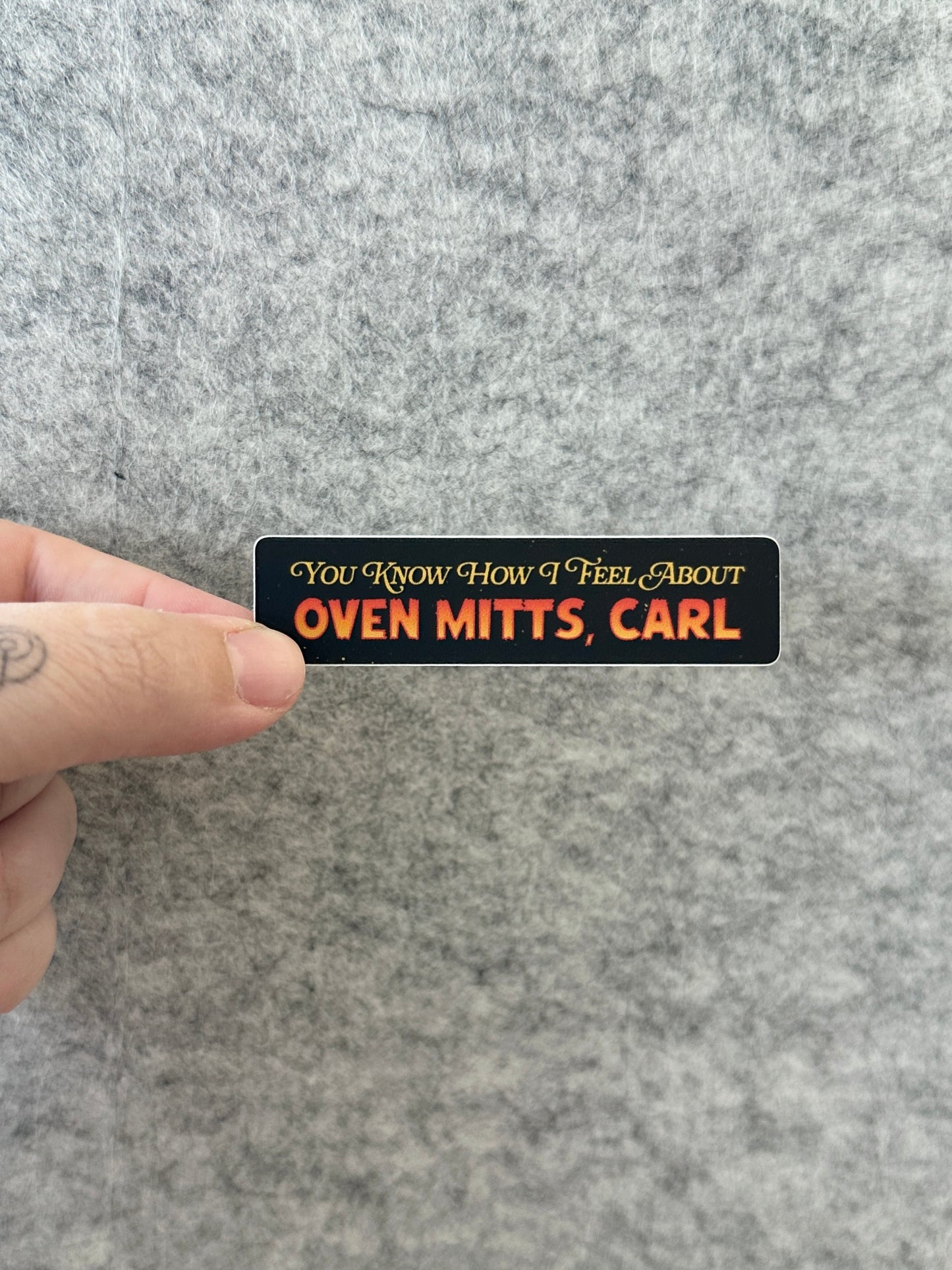 You Know How I Feel About Oven Mitts Sticker