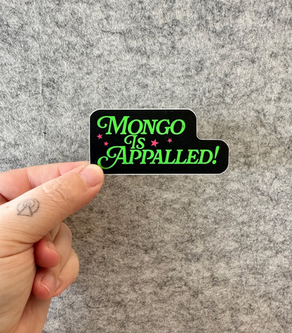 Mongo is Appalled Sticker