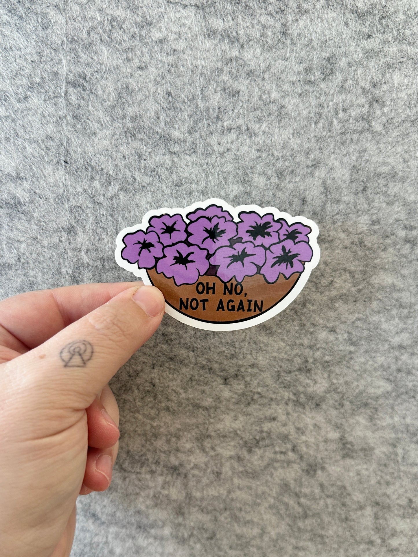 Oh No Not Again Petunias Sticker
