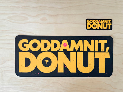 Goddamnit, Donut Sticker or Bumper Sticker