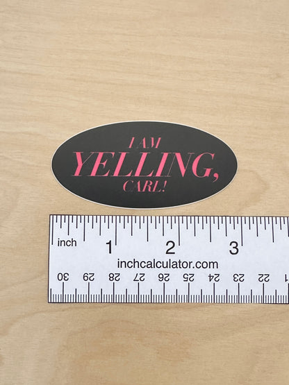 I AM YELLING STICKER