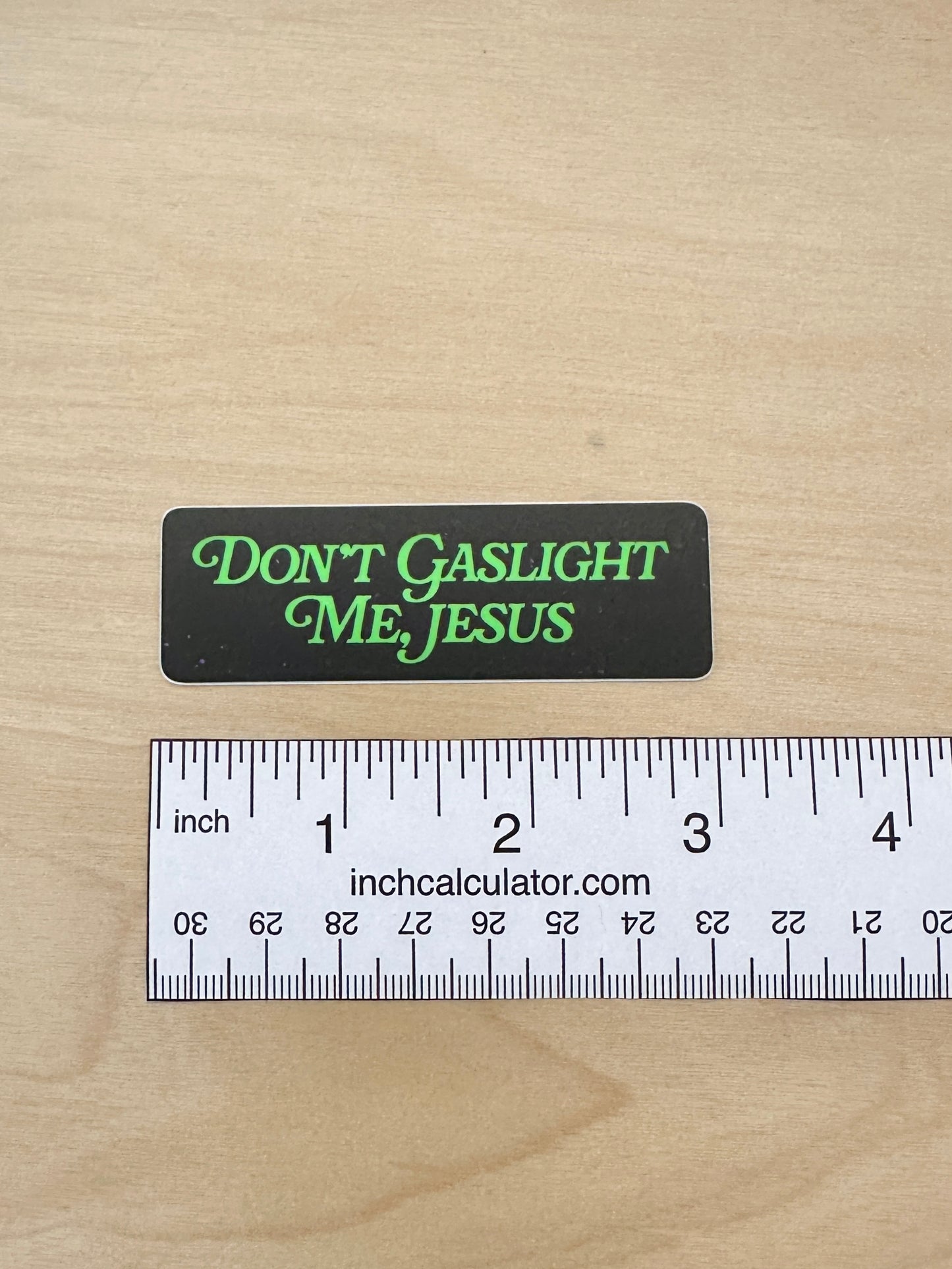 Don't Gaslight Me, Jesus Sticker