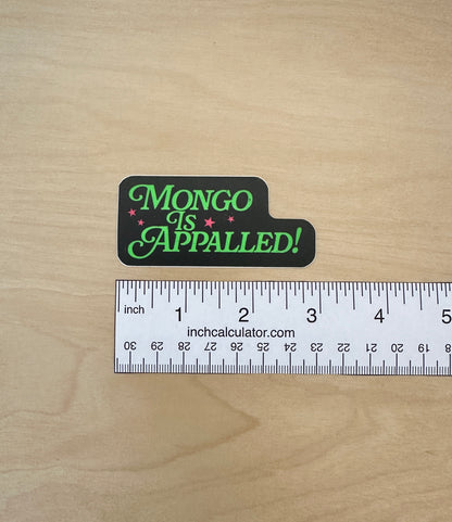Mongo is Appalled Sticker