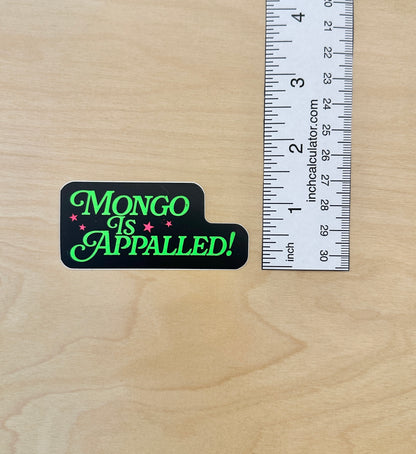 Mongo is Appalled Sticker