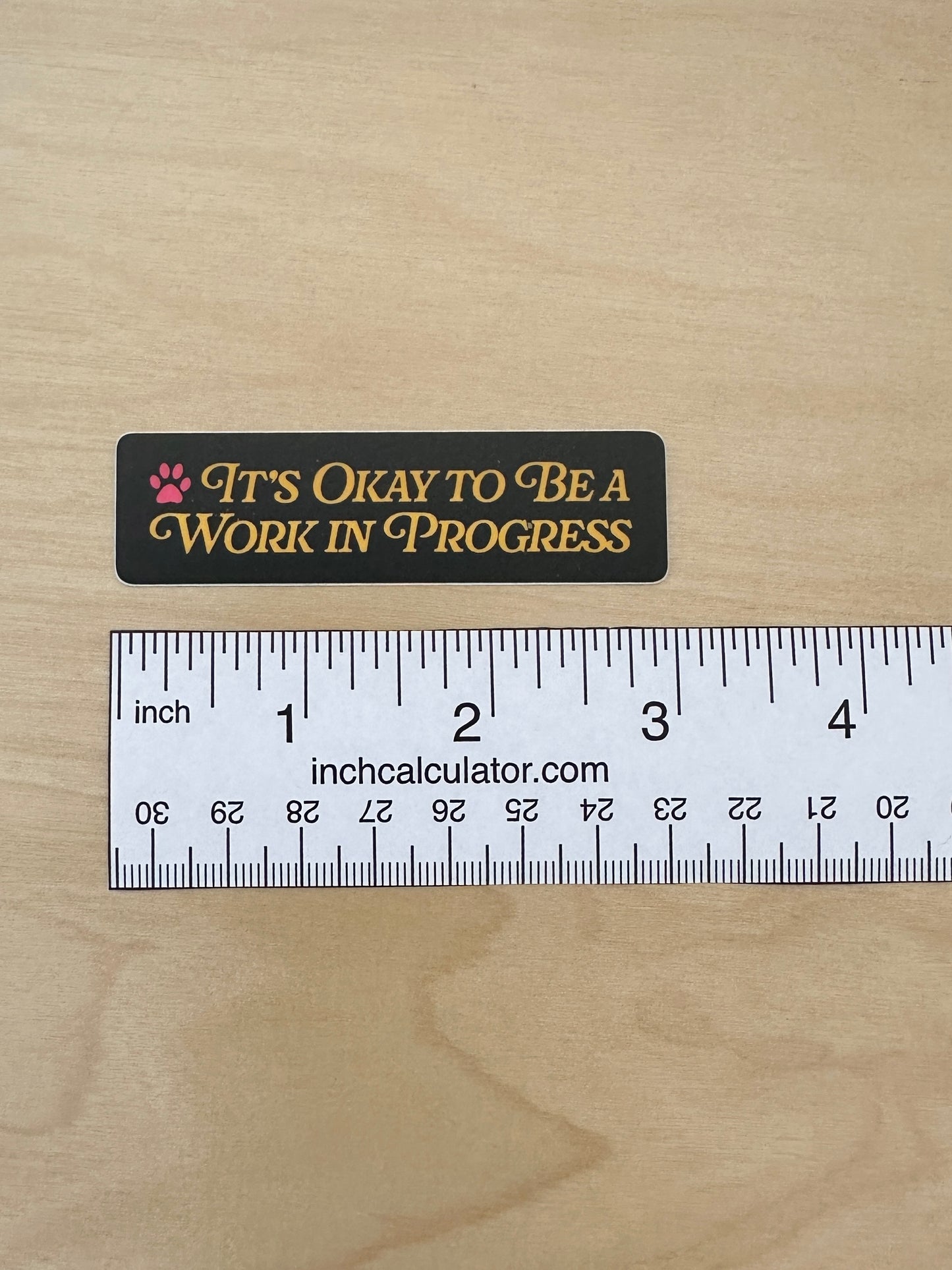 OK To Be a Work in Progress Sticker