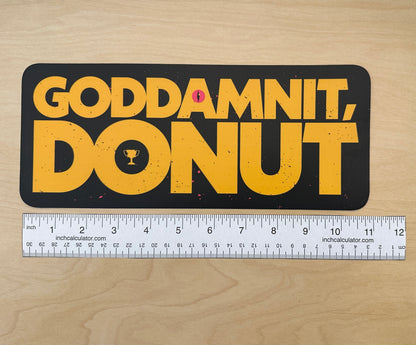 Goddamnit, Donut Sticker or Bumper Sticker